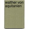 Walther Von Aquitanien door Ekkehard