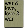 War & Love, Love & War door Aharon Shabtai