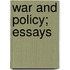 War And Policy; Essays