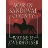 War in Sandoval County by Wayne D. Overholser