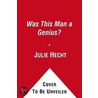 Was This Man a Genius? door Julie Hecht