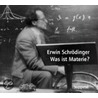 Was Ist Materie. 2 Cds by Erwin Schrodinger