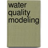 Water Quality Modeling door Henderson-Sellers Henderson-Sellers