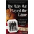 Way We Played the Game