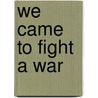 We Came To Fight A War door Jack Flynn