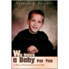 We Have A Baby For You door Rebecca A. Foreman