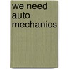 We Need Auto Mechanics door Hellen Frost