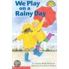 We Play on a Rainy Day by Angela Shelf Medearis