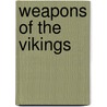 Weapons of the Vikings door Matt Doeden