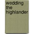 Wedding The Highlander