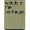 Weeds Of The Northeast door Richard H. Uva