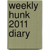 Weekly Hunk 2011 Diary door Onbekend