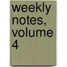 Weekly Notes, Volume 4 by Council Great Britain.