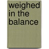 Weighed In The Balance by May F. James