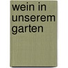 Wein in unserem Garten door Werner Fader
