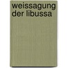 Weissagung Der Libussa door Ludwig Bechstein