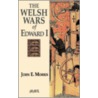 Welsh Wars of Edward I door John E. Morris