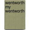 Wentworth My Wentworth door Elizabeth Ewen Heather