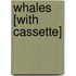 Whales [With Cassette]