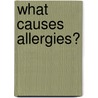 What Causes Allergies? by Rae Simons
