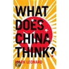 What Does China Think? by Mark Leonard