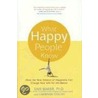 What Happy People Know by Dan Baker