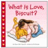 What Is Love, Biscuit? door Alyssa Satin Capucilli