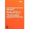 What Philately Teaches by John N. Luff