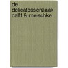 De delicatessenzaak Calff & Meischke door J. Lieverse
