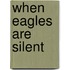 When Eagles Are Silent