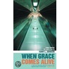 When Grace Comes Alive door Terry L. Johnson
