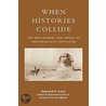 When Histories Collide door Raymond D. Crotty