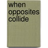 When Opposites Collide door Kimi Hirotsu Ziemski