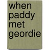 When Paddy Met Geordie door Roger Cooter