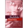 When The Bubble Bursts by Eda G. Goldstein