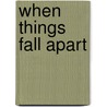 When Things Fall Apart by Pema Chödrön