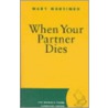When Your Partner Dies by Mary Mortimer