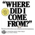 Where Did I Come From?