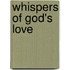 Whispers Of God's Love