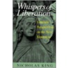 Whispers Of Liberation door Nicholas King