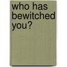 Who Has Bewitched You? door James R. Pennington