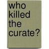 Who Killed the Curate? by Joan Coggin