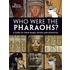 Who Were The Pharaohs?
