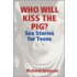 Who Will Kiss the Pig?