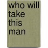 Who Will Take This Man by Jacquie D'Alessandro