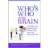 Who's Who Of The Brain