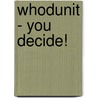 Whodunit - You Decide! door Hy Conrad