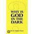 Why Is God In The Dark