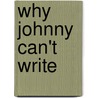 Why Johnny Can't Write door Myra J. Linden