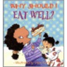 Why Should I Eat Well? door Llewellyn